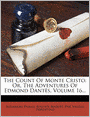 The Count Of Monte Cristo: Or, The Adventures Of Edmond Dant s, Volume 16...
