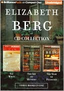 Elizabeth Berg CD Collection: Say When, The Art of Mending, and The Year of Pleasures