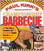 Paul Kirk's Championship Barbecue: Barbecue Your Way to Greatness with 575 Lip-Smackin' Recipes from the Baron of Barbecue