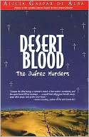Desert Blood: The Juarez Murders