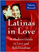 Latinas in Love: A Guide to Romance for the Modern Hispanic Woman
