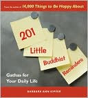 201 Little Buddhist Reminders: Gathas for Your Daily Life