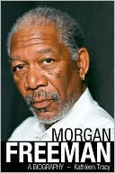 Morgan Freeman: A Biography