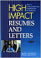 High Impact Resumes and Letters: How to Communicated Your Qualifications to Employers