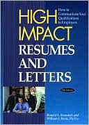 High Impact Resumes and Letters: How to Communicated Your Qualifications to Employers