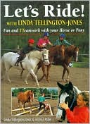 Let's Ride! With Linda Tellington-Jones: Fun and TTeamwork with your Horse or Pony