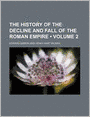 The History Of The Decline And Fall Of The Roman Empire (Volume 2)