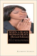 When A Black Woman Prays: How Church and Faith Change BLACK WOMEN