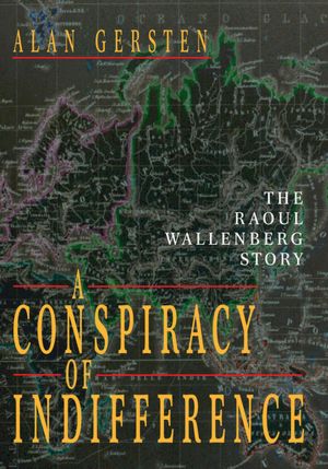 A Conspiracy of Indifference: The Raoul Wallenberg Story