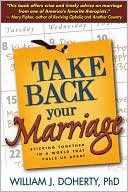 Take Back Your Marriage: Sticking Together in a World That Pulls Us Apart