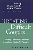 Treating Difficult Couples: Helping Clients with Coexisting Mental and Relationship Disorders