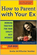 How to Parent With Your Ex: Working Together for Your Child's Best Interest