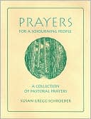 Prayers for a Sojourning People: A Collection of Pastoral Prayers