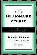 The Millionaire Course: Living the Life of Your Dreams