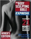 The Body Sculpting Bible Express: Women's Edition (Body Sculpting Bible Series)