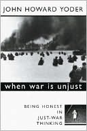 When War Is Unjust: Being Honest in Just-War Thinking