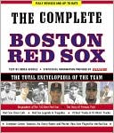 The Complete Boston Red Sox: The Total Encyclopedia of the Team