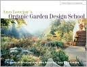 Ann Lovejoy's Organic Garden Design School