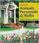 Annuals, Perennials & Bulbs: Designing, Planting, Maintaining