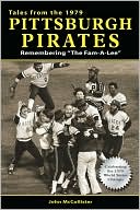The 79 World Series Champion Pittsburgh Pirates: Tales from 