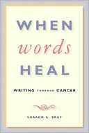 When Words Heal: Writing Through Cancer