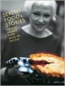 Serena, Food and Stories: Feeding Friends Every Hour of the Day