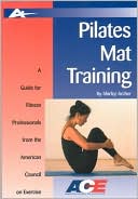 Pilates Mat Training: A Guide for Fitness Professionals from the American Council on Exercise