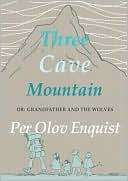 Three Cave Mountain: Or: Grandfather and the Wolves
