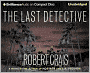 The Last Detective (Elvis Cole Series #9)