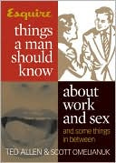 Esquire Things a Man Should Know About Work and Sex (and Some Things in Between)