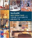 House Beautiful Decorating with Your Favorite Objects