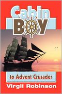 Cabin Boy to Advent Crusader (Joseph Bates Bio)