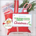 Country Living The Farm Chicks Christmas: Merry Ideas for the Holidays