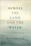 Across the Land and the Water: Selected Poems, 1964-2001