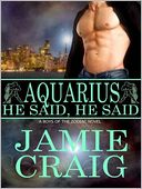 Aquarius: He Said, He Said [Boys Of The Zodiac]