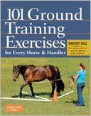 101 Ground Training Exercises for Every Horse & Handler