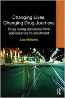 Changing lives, changing drug journeys: Drug taking decisions from adolescence to adulthood
