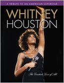 Whitney Houston: 1963-2012: We Will Always Love You