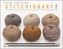 Vogue Knitting Stitchionary Volume Two: Cables: The Ultimate Stitch Dictionary from the Editors of Vogue Knitting Magazine