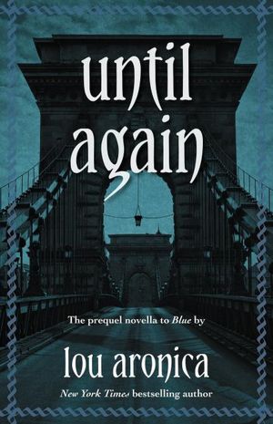 Until Again: Prequel Novella to BLUE
