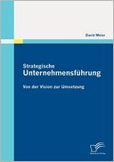 Strategische Unternehmensf hrung: Von der Vision zur Umsetzung
