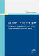 Der TV D - Fluch oder Segen? Eine Analyse zur Einf hrung eines neuen Tarifvertrages im ffentlichen Dienst