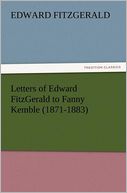 Letters of Edward FitzGerald to Fanny Kemble (1871-1883)