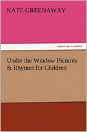 Under the Window Pictures & Rhymes for Children