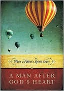 A Man After God's Heart: When a Father's Spirit Soars