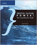 Digital Guitar Power!: The Comprehensive Guide