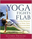 Yoga Fights Flab: A 30-Day Program to Tone, Trim, & Flatten Your Trouble Spots