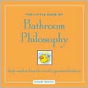 The Little Book of Bathroom Philosophy