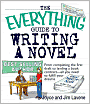 The Everything Guide To Writing A Novel: From completing the first draft to landing a book contract--all you need to fulfill your dreams