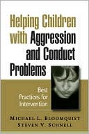 Helping Children with Aggression and Conduct Problems: Best Practices for Intervention